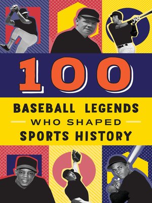 cover image of 100 Baseball Legends Who Shaped Sports History